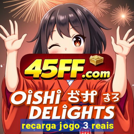 recarga jogo 3 reais